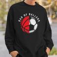 Dad Of Ballers Father Son Basketball Soccer Player Coach Sweatshirt Gifts for Him