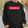 Dominican Souvenir For Dominicans Living Outside The Country Sweatshirt Gifts for Him