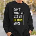Dont Make Me Use My Deacon Voice - Church Minister Catholic Sweatshirt Gifts for Him