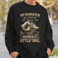 Father Grandpa My Daughter Will Never Be Too Old To Be Daddys Little Girl 61 Family Dad Sweatshirt Gifts for Him