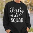 Forty Squad Forty Af Dad Mom 40Th Birthday Matching Outfits Sweatshirt Gifts for Him