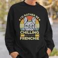 Frenchie For A French Bulldog Owner Sweatshirt Gifts for Him