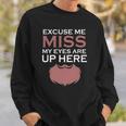 Funny Beard Man My Eyes Are Up Here Sweatshirt Gifts for Him