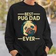 Funny Best Pug Dad Ever Art For Pug Dog Pet Lover Daddy Sweatshirt Gifts for Him