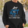 Funny Cruise Vacation - Aw Ship Its A Family Trip Sweatshirt Gifts for Him