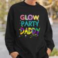 Glow Party Clothing Glow Party Glow Party Daddy Sweatshirt Gifts for Him