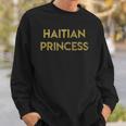 Haitian Pride Gold - Haitian Princess Sweatshirt Gifts for Him