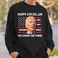 Happy Uh You Know The Thing Funny Joe Biden 4Th Of July Sweatshirt Gifts for Him