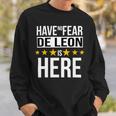 Have No Fear De Leon Is Here Name Sweatshirt Gifts for Him