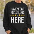 Have No Fear Gingerich Is Here Name Sweatshirt Gifts for Him