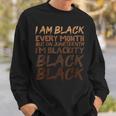 I Am Black Every Month Juneteenth Blackity Sweatshirt Gifts for Him