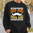 I Have Two Titles Dad And Papa And I Rock Them Both V2 Sweatshirt Gifts for Him