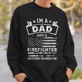 Im A Dad And Firefighter Funny Fathers Day & 4Th Of July Sweatshirt Gifts for Him