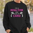 Im A Realtor Ask For My Card Beach Home Realtor Design Sweatshirt Gifts for Him