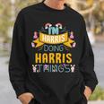 Im Harris Doing Harris Things Harris Shirt For Harris Sweatshirt Gifts for Him