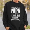 Im Papa And School Bus Driver Funny Mens Sweatshirt Gifts for Him