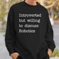 Introverted But Willing To Discuss Robotics Zip Sweatshirt Gifts for Him