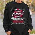 Its A Cruise Thing You Wouldnt UnderstandShirt Cruise Shirt For Cruise Sweatshirt Gifts for Him