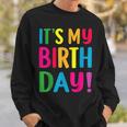 Its My Birthday For Ns Birthday Gift Sweatshirt Gifts for Him