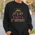 Its My Sisters 11Th Birthday Girls Party Family Matching Sweatshirt Gifts for Him