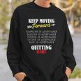 Keep Moving Forward And Dont Quit Quitting Sweatshirt Gifts for Him