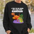 Kids I Try To Be Good But I Take After My Pawpaw Funny Dinosaur Sweatshirt Gifts for Him
