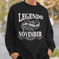 Legends Are Born In November Sweatshirt Gifts for Him