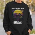 Life Is Better With German Shepherds Sweatshirt Gifts for Him
