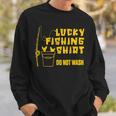 Lucky Fishing Fisher Do Not Wash Luck Fishing Rod Hook Sweatshirt Gifts for Him