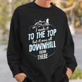 Made It To The Top All Downhill From There 107 Trending Shirt Sweatshirt Gifts for Him