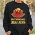 Make Thanksgiving Great Again Trump 907 Shirt Sweatshirt Gifts for Him