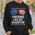Mens Awesome Like My Daughter Sunglasses 4Th Of July Gift Dad Men Sweatshirt Gifts for Him