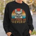Mens Best Frenchie Dad Ever French Bulldog Lover Fathers Day Sweatshirt Gifts for Him Mens Best Frenchie Dad Ever French Bulldog Lover Fathers Day Sweatshirt Gifts for Him