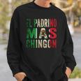 Mens El Padrino Mas Chingon Mexican Godfather Pride Sweatshirt Gifts for Him
