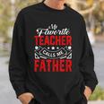 Mens Fathers Day My Favorite Teacher Calls Me Father Papa Men Sweatshirt Gifts for Him