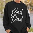 Mens Fun Fathers Day Gift From Son Cool Quote Saying Rad Dad Sweatshirt Gifts for Him