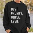 Mens Funny Best Grumpy Uncle Ever Grouchy Uncle Gift Sweatshirt Gifts for Him