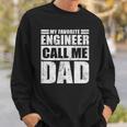 Mens Funny My Favorite Engineer Calls Me Dad Fathers Day Sweatshirt Gifts for Him