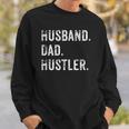 Mens Husband Father Dad Hustler Hustle Entrepreneur Gift Sweatshirt Gifts for Him