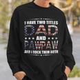 Mens I Have Two Titles Dad And Pawpaw Fathers Day 4Th Of July Sweatshirt Gifts for Him