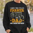 Mens I Have Two Titles Farmer Dad Fathers Day Tractor Farmer Gift V3 Sweatshirt Gifts for Him