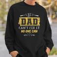 Mens If Dad Cant Fix It No One Can Carpenters Father Day Sweatshirt Gifts for Him