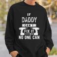 Mens If Daddy Cant Fix It No One Can Father Dad Sweatshirt Gifts for Him