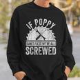 Mens If Poppy Cant Fix It Were All Screwed Fathers Day Sweatshirt Gifts for Him