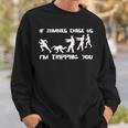 Mens If Zombies Chase Us Im Tripping You Funny Graphic Novelty HalloweenShirt 173 Trendi Sweatshirt Gifts for Him