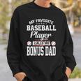 Mens My Favorite Baseball Player Calls Me Bonus Dad Funny Bonus Sweatshirt Gifts for Him