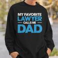 Mens My Favorite Lawyer Calls Me Dad Fathers Day From Lawyers Sweatshirt Gifts for Him