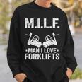 MILF Man I Love Forklifts Jokes Funny Forklift Driver Sweatshirt Gifts for Him