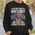 Montgomery Name Gift Im The Crazy Montgomery Sweatshirt Gifts for Him