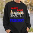 Most Dogs Are Smarter Than Your President Sweatshirt Gifts for Him